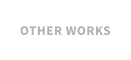 OTHER WORKS