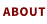 ABOUT